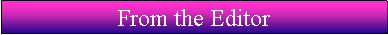 Text Box: From the Editor