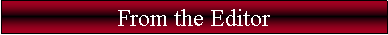 Text Box: From the Editor