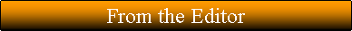 Text Box: From the Editor